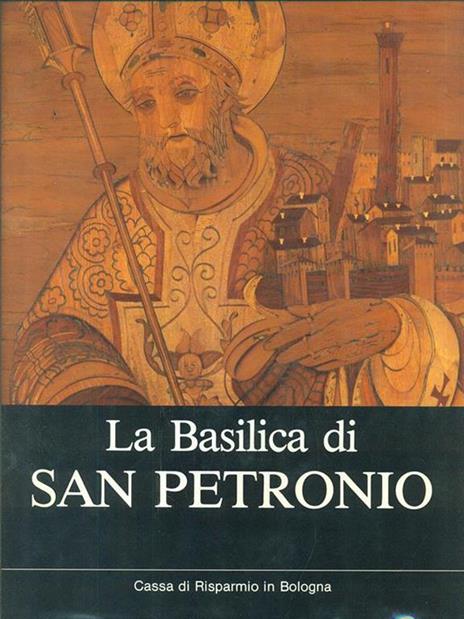 La Basilica di San Petronio. Vol. II - 6