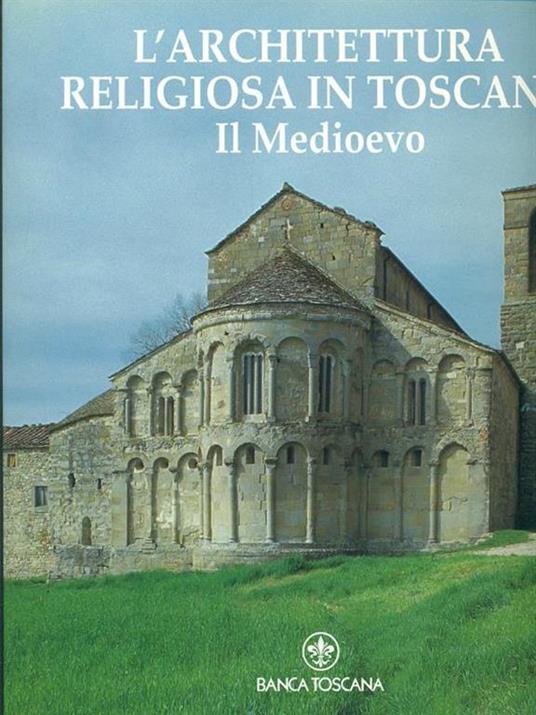 L' architettura religiosa in Toscana - Il Medioevo - 2