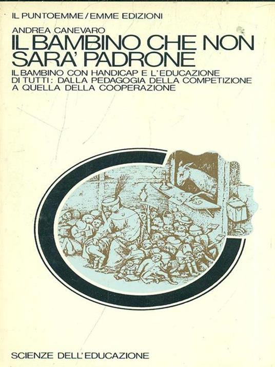 Il bambino che non sarà padrone  - Andrea Canevaro - 5