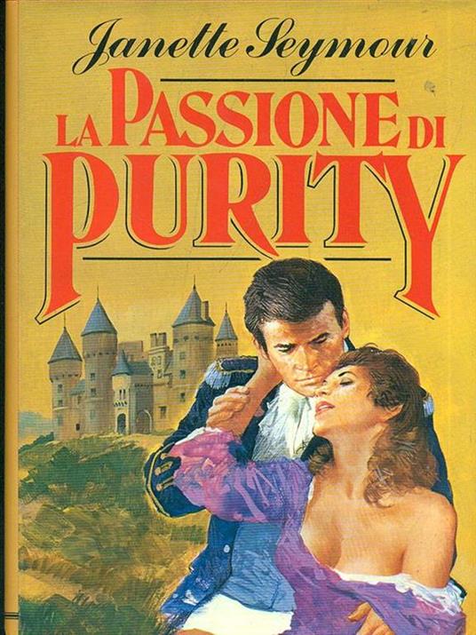 La passione di Purity - Janette Seymour - 2