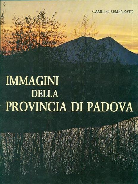 Immagini della provincia di Padova - Camillo Semenzato - copertina