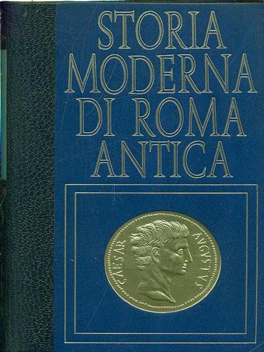 Storia moderna di Roma Antica. L' eredità di Roma - Charles François de Cisternay du Fay - copertina