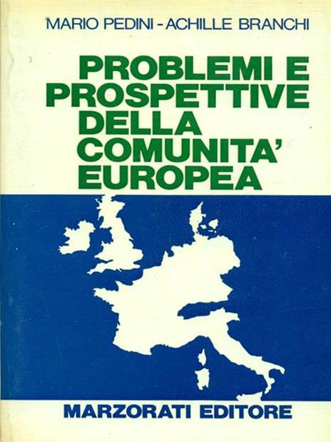 Problemi e prospettive della Comunità Europea - Mario Pedini,Achille Branchi - copertina