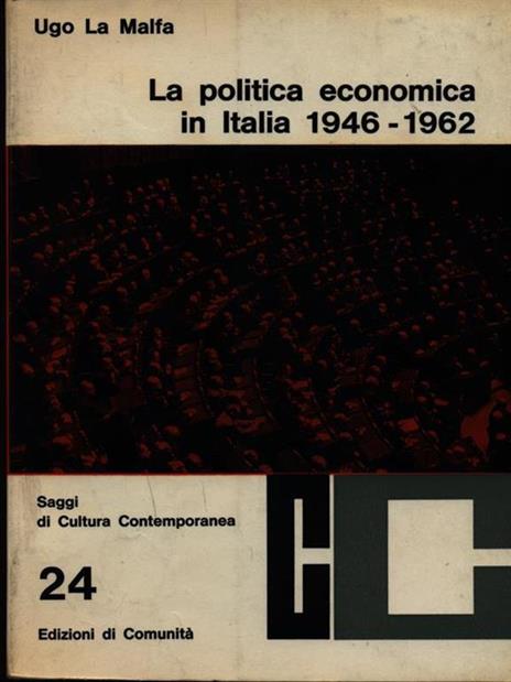 La politica economica in Italia 1946-1962 - Ugo La Malfa - copertina