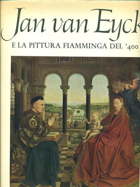 Jan van Eyck e la pitturaflamminga del '400 - Giorgio Mascherpa - 3