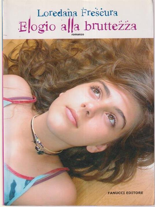 Elogio alla bruttezza - Loredana Frescura - 2