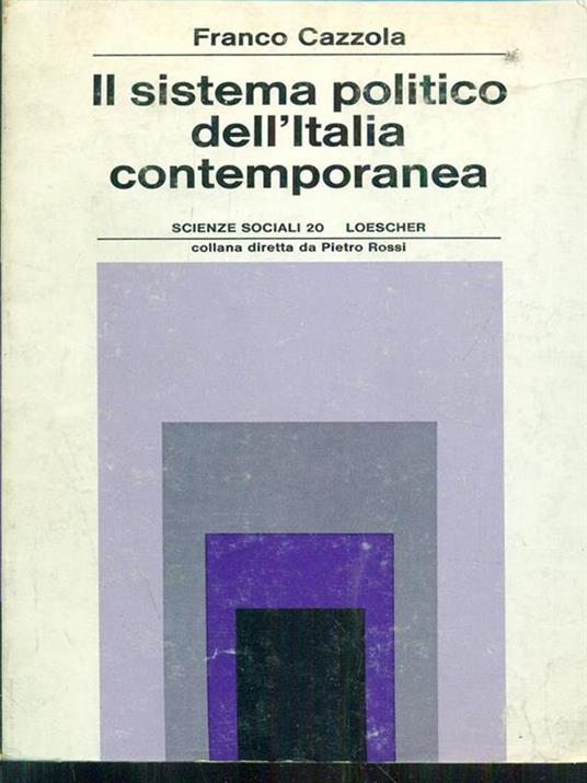 Il sistema politico dell'Italia contemporanea - Franco Cazzola - copertina