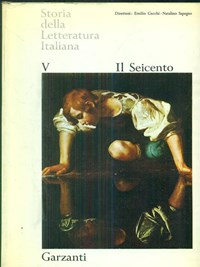 Emilio Cecchi e Natalino Sapegno, Storia della Letteratura Italiana, Ed.  Garzanti, 1976