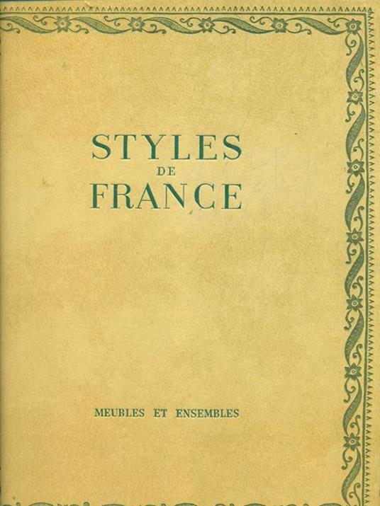 Styles de France. Meubles et ensemble 1610-1920 - Alfred Marie - 5