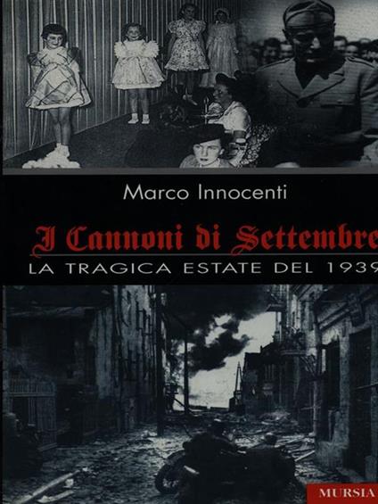 I cannoni di settembre. La tragica estate del 1939 - Marco Innocenti - copertina