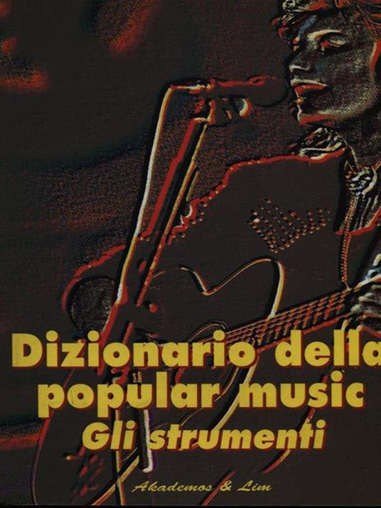 Dizionario della popular music. Gli strumenti - 4