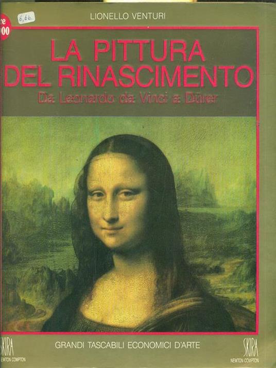 La pittura del Rinascimento. Da Leonardo da Vinci a Durer - Lionello Venturi - 9