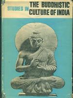 Studies in the buddhistic culture of India