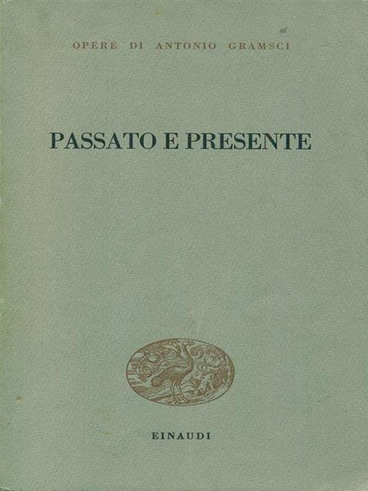 Passato e presente - Antonio Gramsci - 2