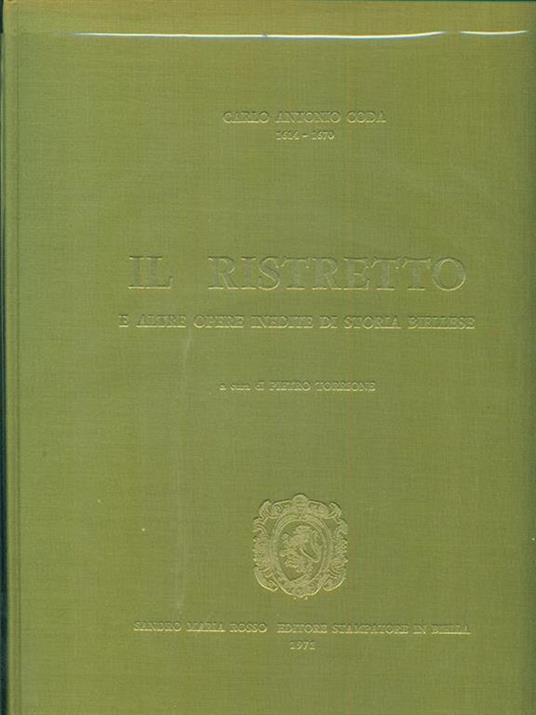 Il ristretto e altre opere inedite di storia biellese - Carlo A. Coda,Carlo Antonio Coda - 2