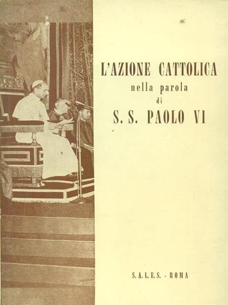 L' azione cattolica nella parola di S. S. Paolo VI - 2