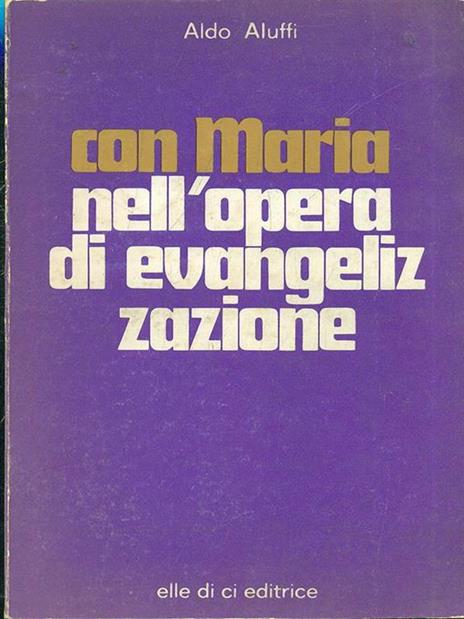 Con Maria nell'opera di evangelizzione - Aldo Aluffi - 2