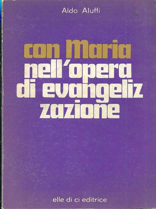 Con Maria nell'opera di evangelizzione - Aldo Aluffi - 2