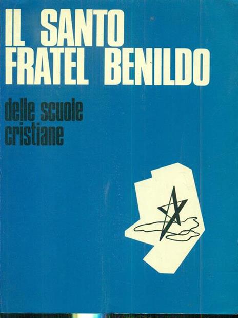 Il Santo Fratel Benildo - Goffredo Savore,Leonde di Maria - 3