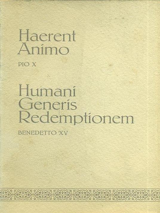 Haerent Animo. Humani Generis Redemptionem - Pio X,Benedetto XV - 7