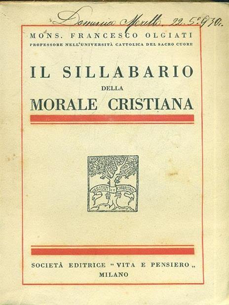 Il sillabario della morale cristiana - Francesco Olgiati - 2