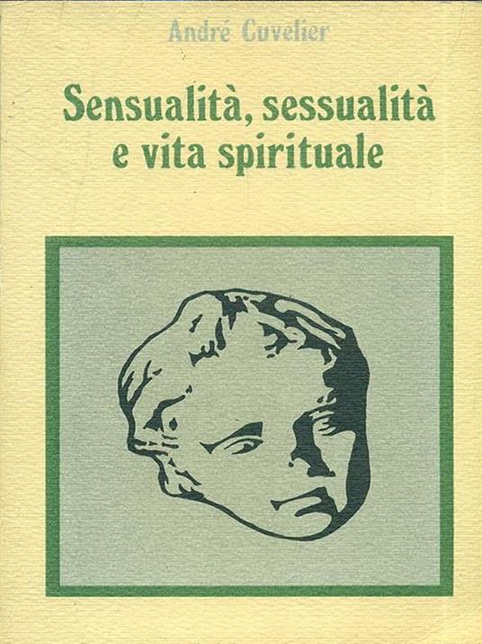 Sensualità, sessualità e vita spirituale - André Cuvelier - 8