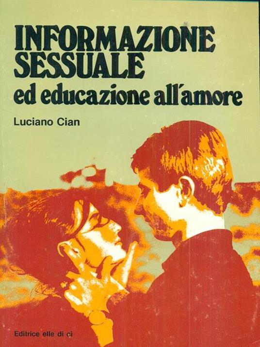 Informazione sessuale ed educazione all'amore - Luciano Cian - 9