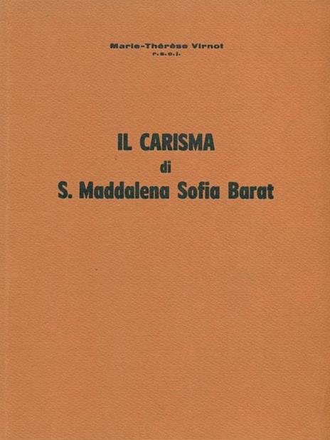 Il carisma di S. Maddalena Sofia Barat - Marie-Thèrèse Virnot - 2