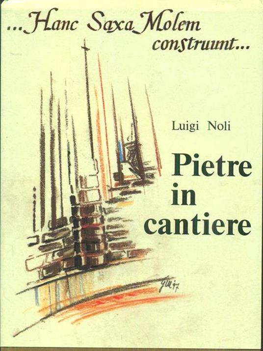 Pietre in cantiere. Prima edizione. Copia autografata - Luigi Noli - 6