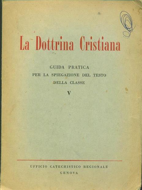 La Dottrina cristiana. V - 4