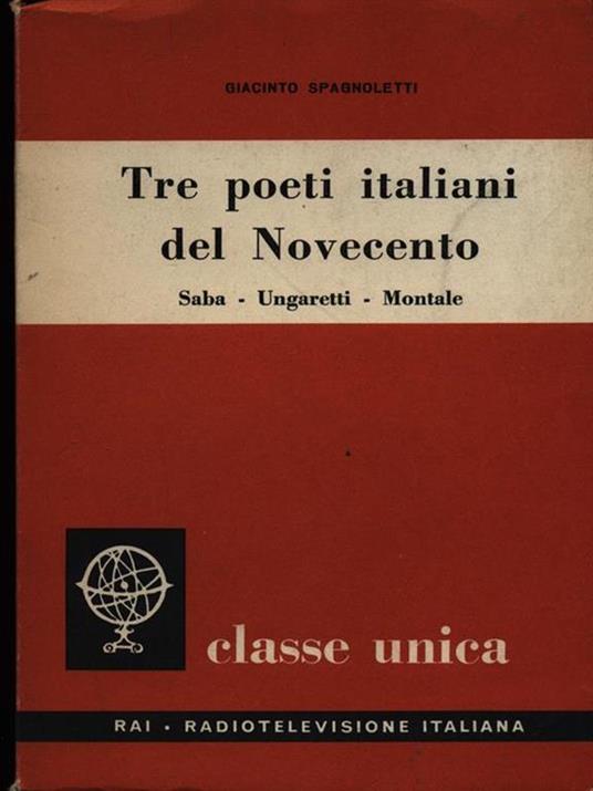 Tre poeti italiani del Novecento: Saba, Ungaretti, Montale - Giacinto Spagnoletti - copertina