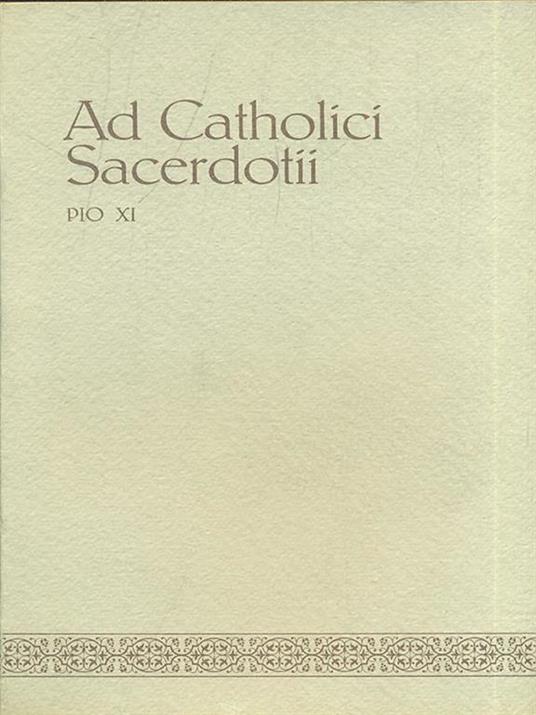 De Sacerdotio 2- Ad Catholici Sacerdotii - Pio XI - 3