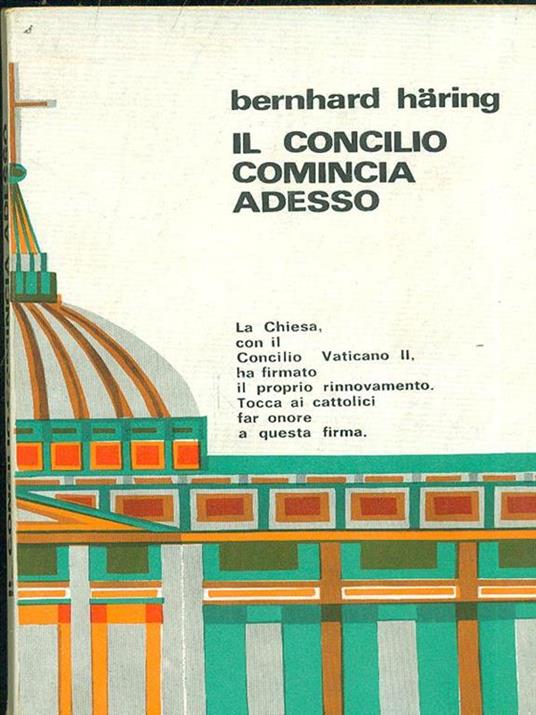 Il concilio comincia adesso - Bernhard Häring - 2