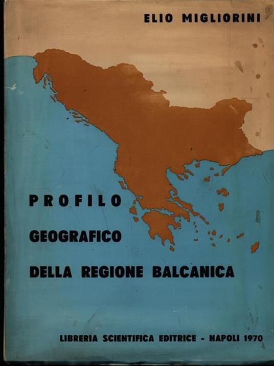 Profilo geografico della regione balcanica - Elio Migliorini - copertina