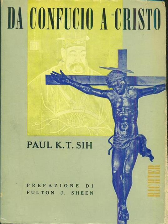 Da Confucio a Cristo - Paul K. T. Sih - 2