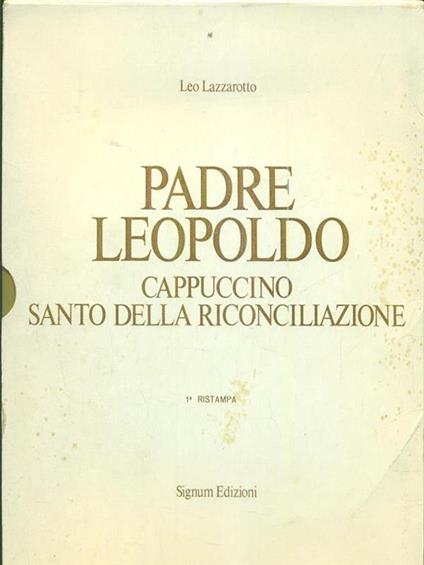 Padre Leopoldo cappuccino santo della riconciliazione - copertina