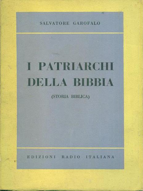 I patriarchi della Bibbia storia biblica - Salvatore Garofalo - 2