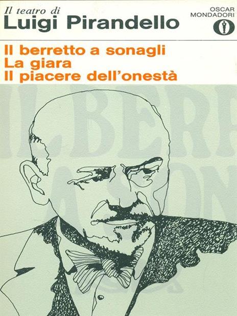 Il berretto a sonagli - La giara - Il piacere dell'onestà - Luigi Pirandello - 3