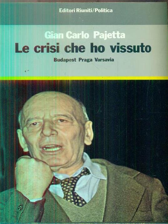 Le crisi che ho vissuto - Giancarlo Pajetta - 2