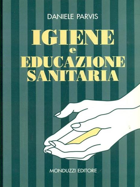 Igiene e educazione sanitaria. Per la didattica nei corsi di formazione del personale paramedico - Daniele Parvis - 9