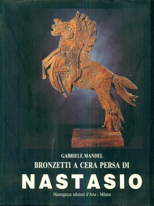 Bronzetti a cera persa di Nastasio - Gabriele Mandel - copertina