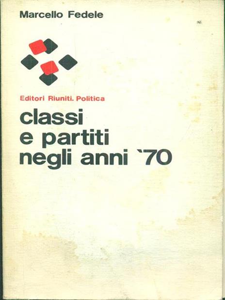 Classi e partiti negli anni '70 - Marcello Fedele - copertina