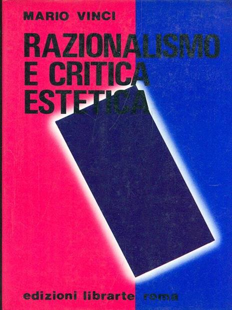 Razionalismo e critica estetica - Mario Vinvi - 2