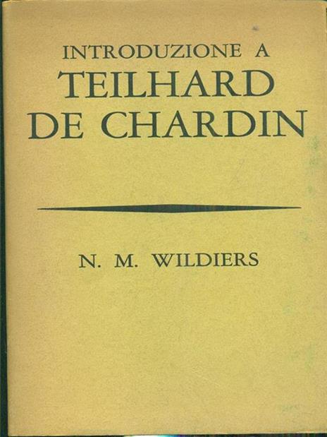 Introduzione a teilhard de chardin - N. M. Wildiers - 10