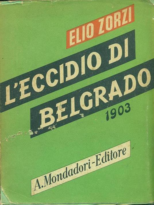 L' eccidio di Belgrado 1903 - Elio Zorzi - 2