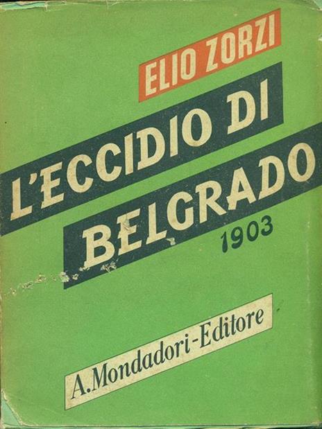 L' eccidio di Belgrado 1903 - Elio Zorzi - 7