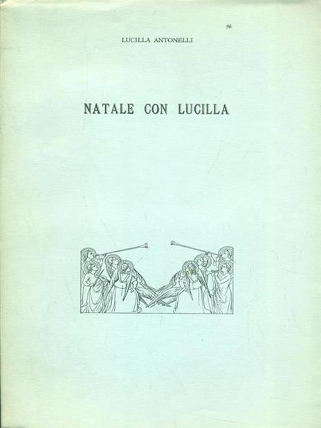 Natale con Lucilla - Lucilla Antonelli - copertina