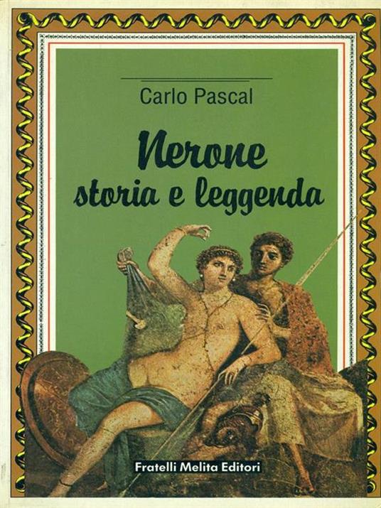 Nerone Storia e leggenda - Carlo Pascal - 3