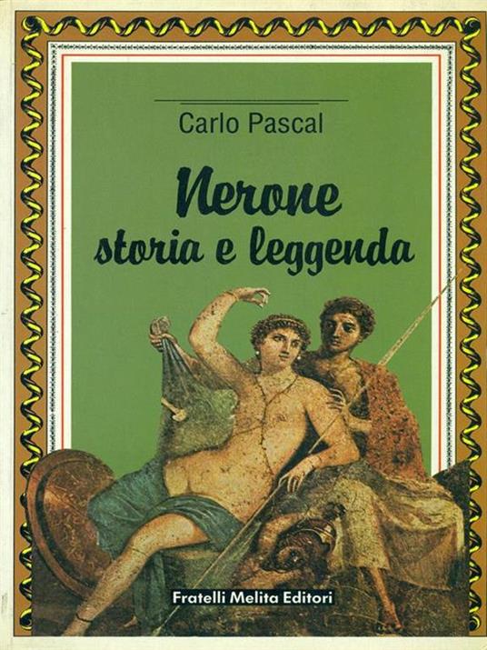 Nerone Storia e leggenda - Carlo Pascal - 4