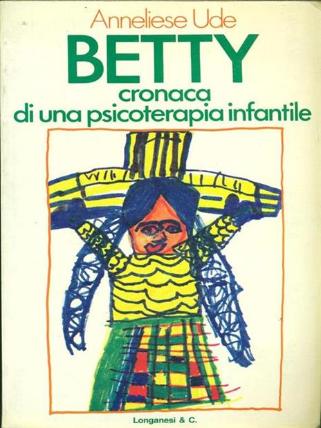 Betty. Cronaca di una psicoterapia infantile - Anneliese Ude - copertina